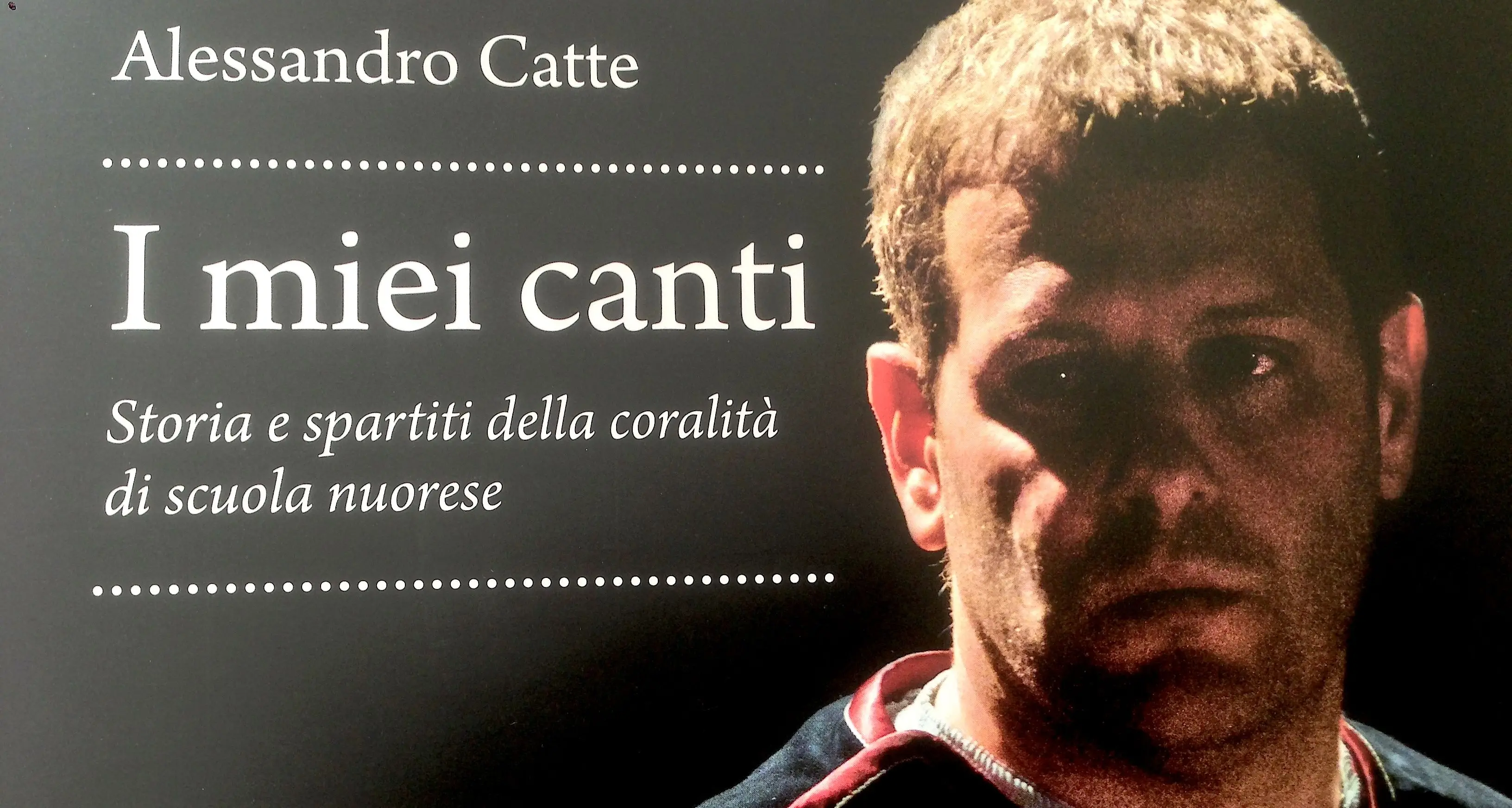 Le voci di Nuoro nel libro di Alessandro Catte. Sabato 11 ottobre la presentazione del libro “I miei canti”