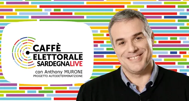 Giovedì 22 febbraio alle ore 12:00 \"Caffè Elettorale\" con Anthony Muroni (Progetto Autodeterminatzione)