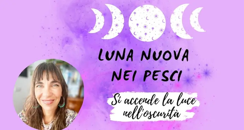 Astrologia. Luna nuova nei pesci. Si accende la luce nell’oscurità