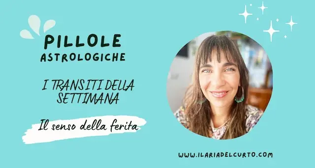 I transiti della settimana: Il senso della ferita