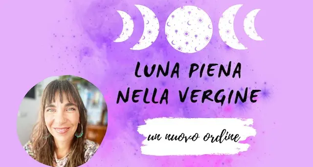 Luna piena nella vergine: un nuovo ordine