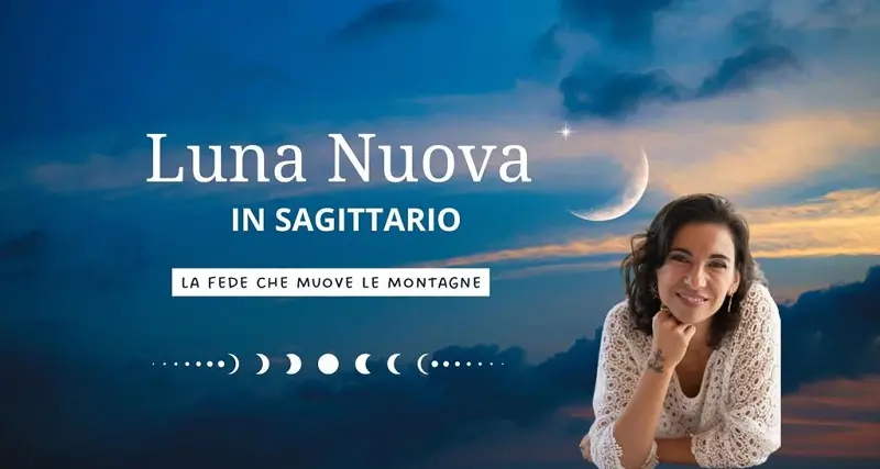 Luna Nuova in Sagittario. La fede che muove montagne