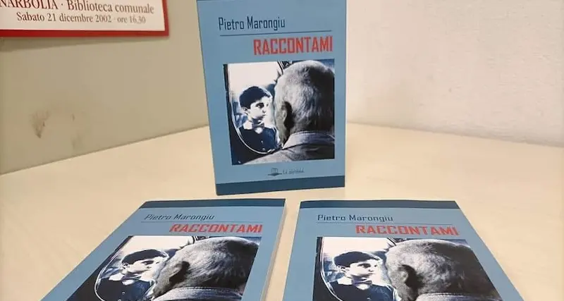 \"Raccontami\": alla scoperta del nuovo libro di Pietro Marongiu
