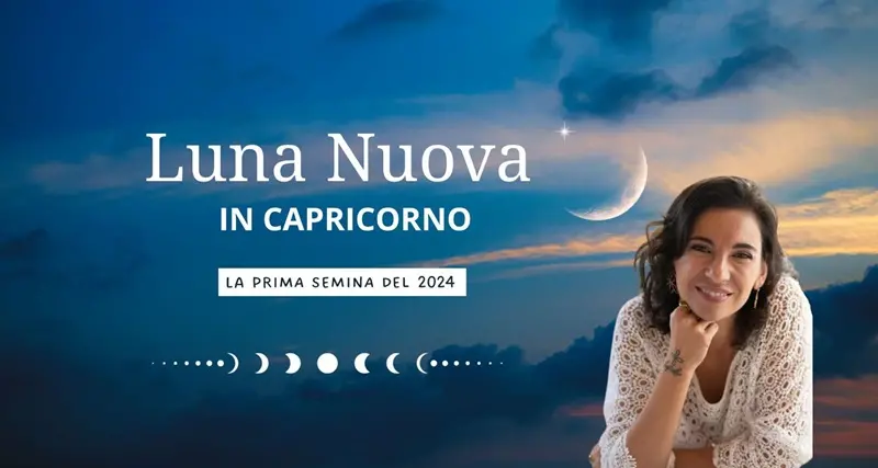 Luna nuova in Capricorno: La prima semina del 2024