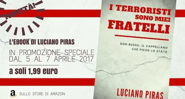 I terroristi sono miei fratelli. Su Amazon l'ebook di Luciano Piras